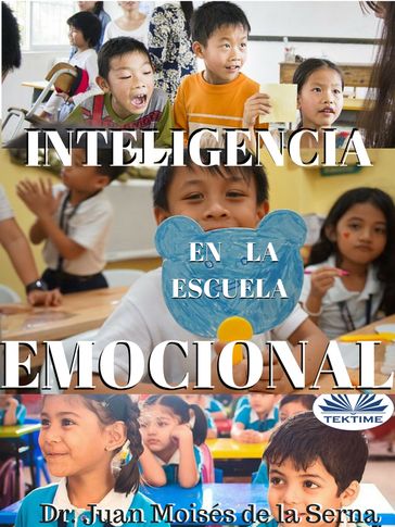 Inteligencia Emocional En La Escuela - Juan Moisés de la Serna