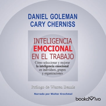 Inteligencia emocional en el trabajo (Emotionally Intelligent Workplace) - Daniel Goleman - Cary Cherniss