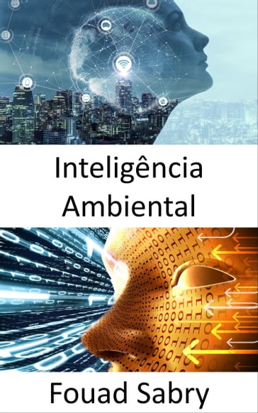 Inteligência Ambiental - Fouad Sabry