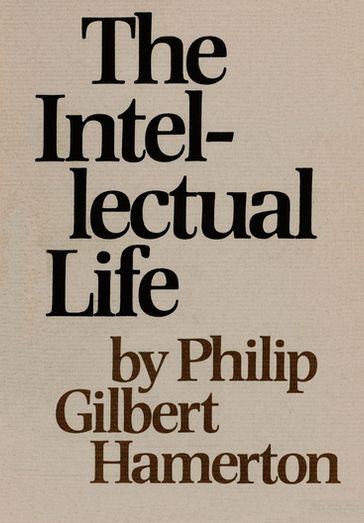 Intellectual Life - Philip Gilbert Hamerton