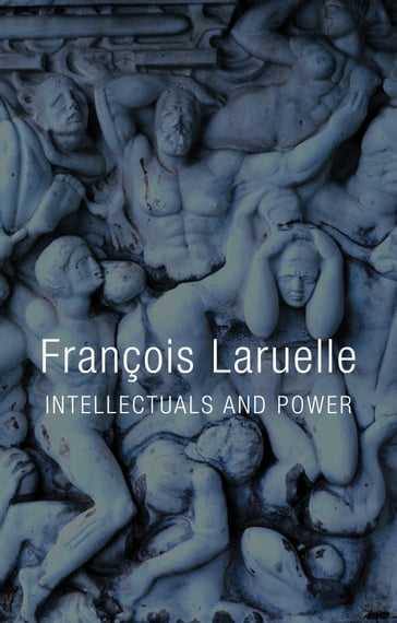 Intellectuals and Power - François Laruelle