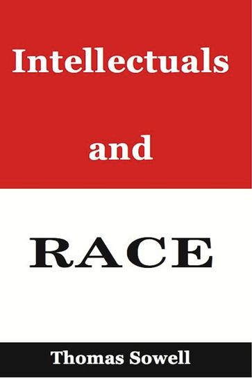 Intellectuals and Race - Thomas Sowell