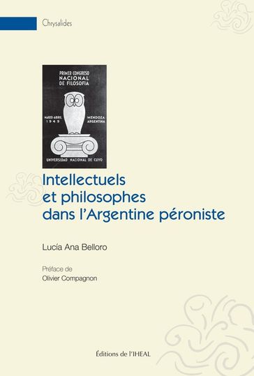 Intellectuels et philosophes dans l'Argentine péroniste - Lucía Ana Belloro