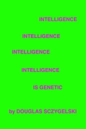 Intelligence Is Genetic