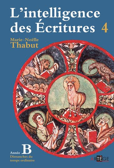 Intelligence des écritures - Volume 4 - Année B - Marie-Noelle Thabut