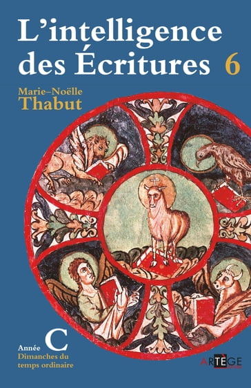 Intelligence des écritures - Volume 6 - Année C - Marie-Noelle Thabut
