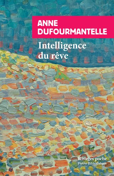 Intelligence du rêve - Anne Dufourmantelle