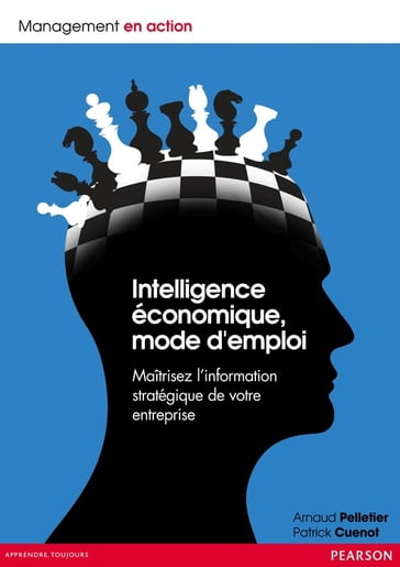 Intelligence économique, mode d'emploi - Arnaud Pelletier - Patrick Cuenot