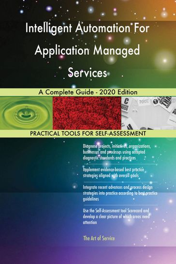 Intelligent Automation For Application Managed Services A Complete Guide - 2020 Edition - Gerardus Blokdyk