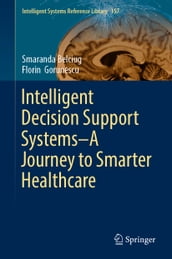 Intelligent Decision Support SystemsA Journey to Smarter Healthcare