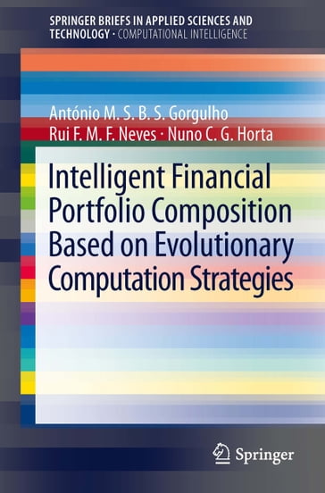 Intelligent Financial Portfolio Composition based on Evolutionary Computation Strategies - Antonio Gorgulho - Rui F.M.F. Neves - Nuno C.G. Horta
