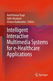 Intelligent Interactive Multimedia Systems for e-Healthcare Applications