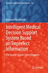 Intelligent Medical Decision Support System Based on Imperfect Information