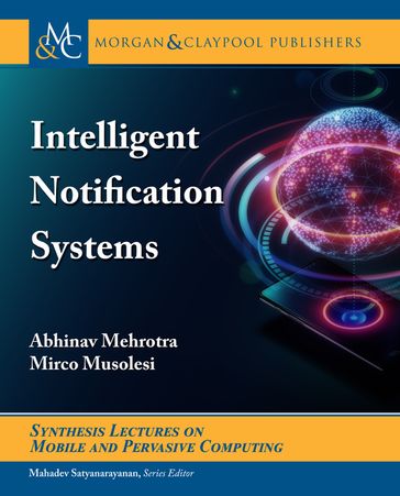 Intelligent Notification Systems - Abhinav Mehrotra - Mahadev Satyanarayanan - Mirco Musolesi