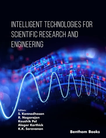 Intelligent Technologies for Scientific Research and Engineering - S. Kannadhasan - R. Nagarajan - Kaushik Pal - Alagar Karthick - K. K. Saravanan