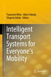 Intelligent Transport Systems for Everyone s Mobility