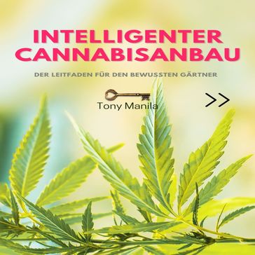 Intelligenter Cannabisanbau - TONY MANILA