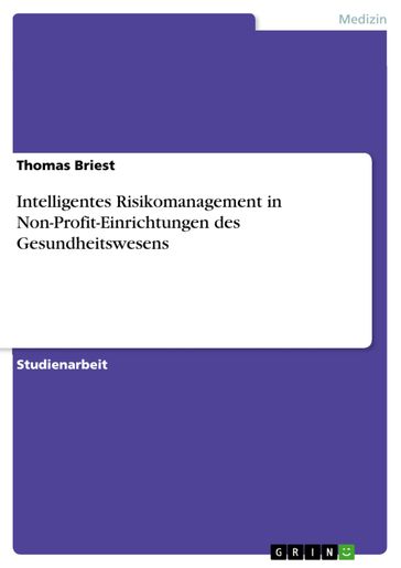 Intelligentes Risikomanagement in Non-Profit-Einrichtungen des Gesundheitswesens - Thomas Briest