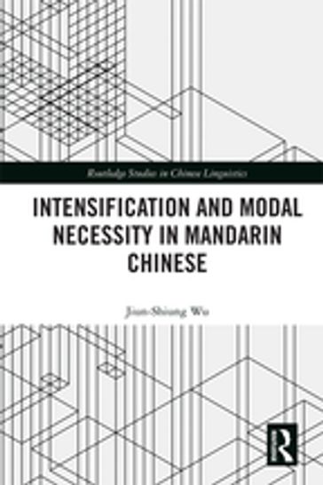 Intensification and Modal Necessity in Mandarin Chinese - Jiun-Shiung Wu
