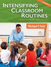 Intensifying Classroom Routines in Reading and Writing Programs