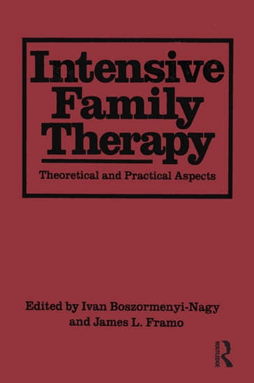 Intensive Family Therapy - Ivan Boszormenyi-Nagy - James L. Framo