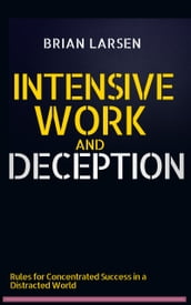 Intensive Work and Deception