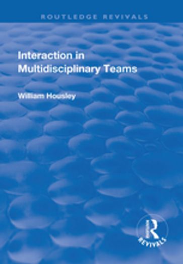 Interaction in Multidisciplinary Teams - William Housley