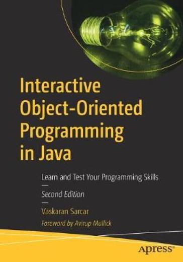 Interactive Object-Oriented Programming in Java - Vaskaran Sarcar