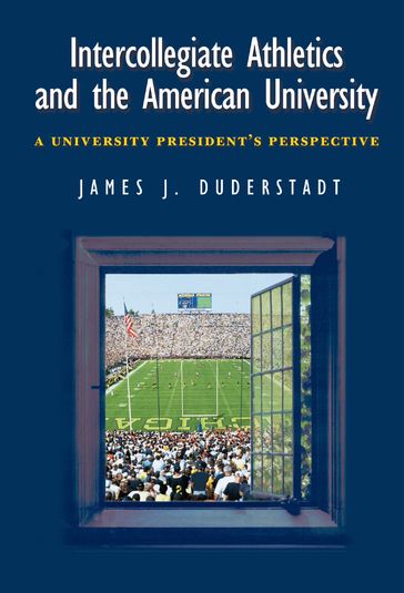 Intercollegiate Athletics and the American University - James J. Duderstadt