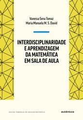 Interdisciplinaridade e aprendizagem da Matemática em sala de aula