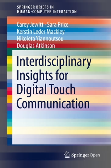 Interdisciplinary Insights for Digital Touch Communication - Carey Jewitt - Sara Price - Kerstin Leder Mackley - Nikoleta Yiannoutsou - Douglas Atkinson