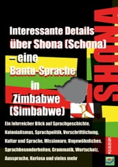 Interessante Details über Shona (Schona) eine Bantu-Sprache in Zimbabwe (Simbabwe)