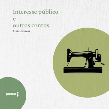 Interesse público e outros contos - Lima Barreto