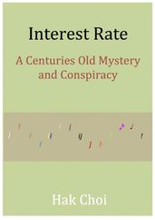 Interest Rate: A Centuries Old Mystery and Conspiracy