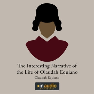 Interesting Narrative of the Life of Olaudah Equiano, The - Olaudah Equiano