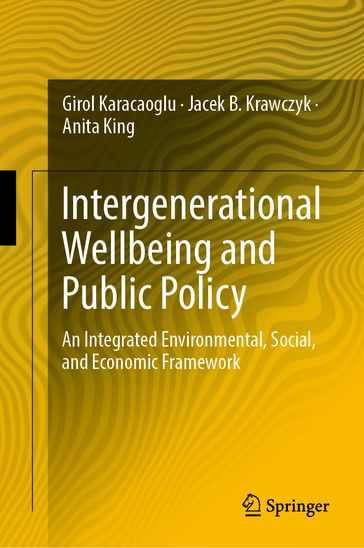 Intergenerational Wellbeing and Public Policy - Girol Karacaoglu - Jacek B. Krawczyk - Anita King