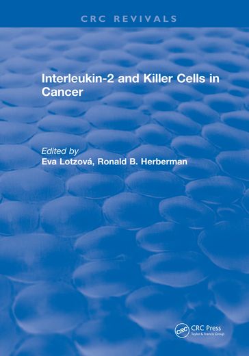 Interleukin-2 and Killer Cells in Cancer - Eva Lotzova
