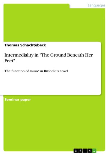 Intermediality in 'The Ground Beneath Her Feet' - Thomas Schachtebeck