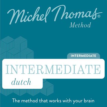 Intermediate Dutch (Michel Thomas Method) - Full course - Thomas Michel