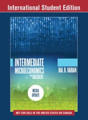 Intermediate Microeconomics with Calculus: A Modern Approach - Hal R. Varian