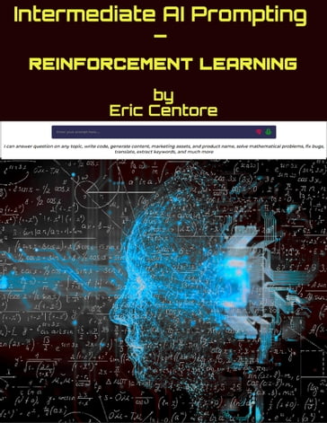 Intermediate AI Prompting  Reinforcement Learning - Eric Centore