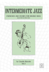 Intermediate jazz. Exercises and studies for double bass. Also for elettric bass. 3.