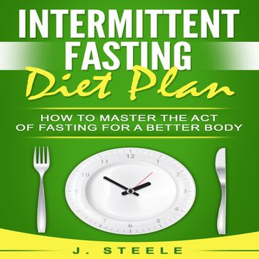 Intermittent Fasting Diet Plan - J. Steele