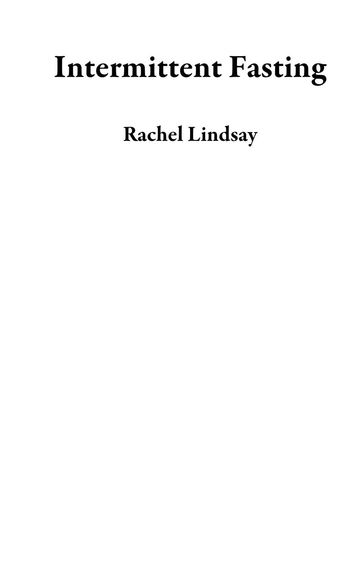 Intermittent Fasting - Rachel Lindsay