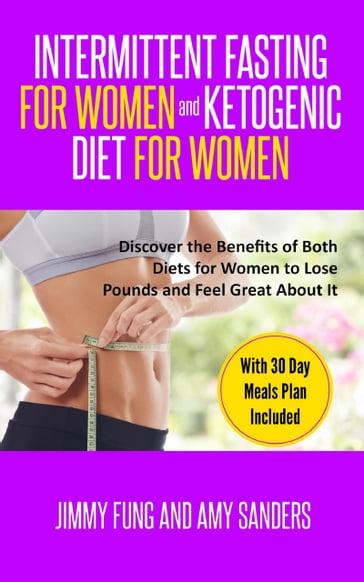 Intermittent Fasting for Women and Ketogenic Diet for Women - Amy Sanders - Jimmy Fung