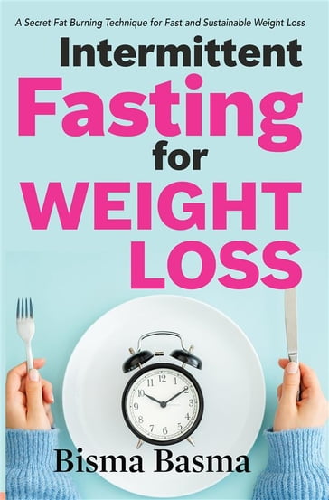 Intermittent Fasting for Weight Loss - Bisma Basma