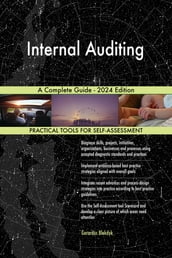 Internal Auditing A Complete Guide - 2024 Edition