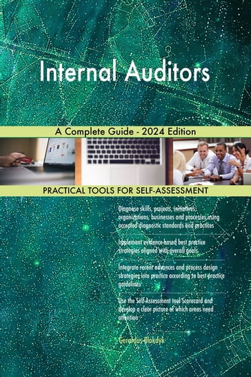 Internal Auditors A Complete Guide - 2024 Edition - Gerardus Blokdyk