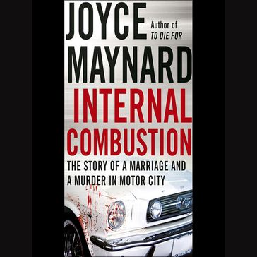 Internal Combustion - Joyce Maynard