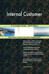 Internal Customer A Complete Guide - 2019 Edition
